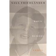 When Memory Comes The Classic Memoir by Friedlnder, Saul; Messud, Claire; Lane, Helen R., 9781635420500