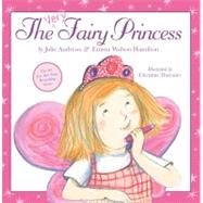 The Very Fairy Princess by Andrews, Julie; Hamilton, Emma Walton; Davenier, Christine, 9780316040501