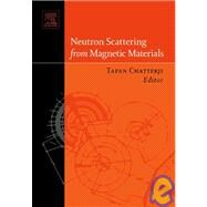 Neutron Scattering from Magnetic Materials by Chatterji, 9780444510501