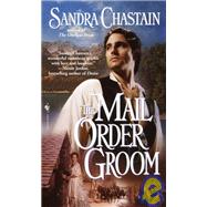 The Mail Order Groom A Novel by CHASTAIN, SANDRA, 9780553580501