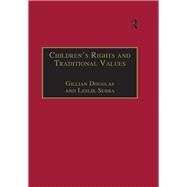 Children's Rights and Traditional Values by Gillian Douglas; Leslie Sebba, 9781315260501