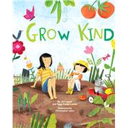 Grow Kind by Lasser, Jon; Foster-Lasser, Sage, 9781433830501