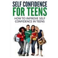Self Confidence for Teens by Miller, Dan, 9781505580501