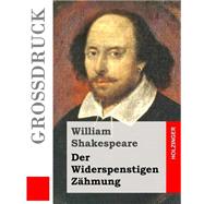 Der Widerspenstigen Zhmung by Shakespeare, William; Baudissin, Wolf Graf; Schlegel, August Wilhelm; Tieck, Ludwig, 9781508860501