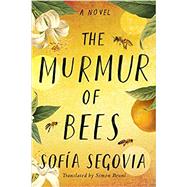 The Murmur of Bees by Segovia, Sofia; Bruni, Simon, 9781542040501