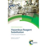 Hazardous Reagent Substitution by Bandichhor, Rakeshwar (CON); Bhattacharya, Apurba; Sharma, Rakesh Kumar; Sharma, Rakesh Kumar (CON), 9781782620501