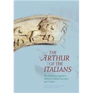 The Arthur of the Italians by Allaire, Gloria; Psaki, F. Regina, 9781783160501
