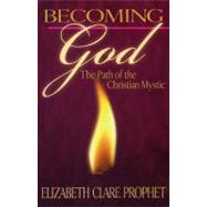 Becoming God by Prophet, Elizabeth Clare, 9781932890501