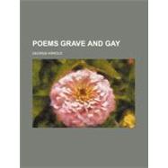 Poems Grave and Gay by Arnold, George, 9780217030502