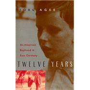 Twelve Years by Agee, Joel, 9780226010502