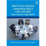 Practical English Language Skills for Lawyers by Natasha Costello; Louise Kulbicki, 9780367690502