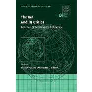 The IMF and its Critics: Reform of Global Financial Architecture by Edited by David Vines , Christopher L. Gilbert, 9780521100502