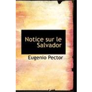 Notice Sur Le Salvador by Pector, Eugenio, 9780554940502