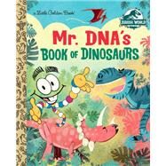 Mr. DNA's Book of Dinosaurs (Jurassic World) by Kaplan, Arie; Daviz, Paul, 9780593310502