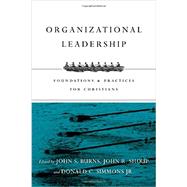 Organizational Leadership by Burns, Jack S.; Shoup, John R.; Simmons, Donald C., Jr., 9780830840502