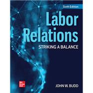 Labor Relations: Striking a Balance by John W. Budd, 9781260260502