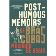 Posthumous Memoirs of Brs Cubas A Novel by de Assis, Joaquim Maria Machado; Costa, Margaret Jull; Patterson, Robin, 9781324090502