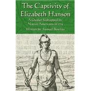 The Captivity of Elizabeth Hanson by Bownas, Samuel; Webb, Simon, 9781523460502