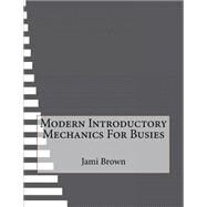 Modern Introductory Mechanics for Busies by Brown, Jami, 9781523600502
