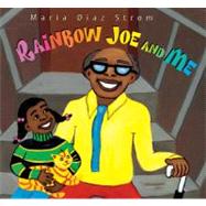 Rainbow Joe and Me by Strom, Maria Diaz, 9781584300502