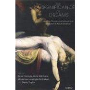 The Significance of Dreams by Fonagy, Peter; Kachele, Horst; Leuzinger-Bohleber, Marianne; Taylor, David, 9781780490502