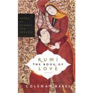 Rumi The Book Of Love by Rumi, Jalalu'l-Din, 9780060750503