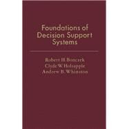 Foundations of Decision Support Systems by Robert H. Bonczek, 9780121130503