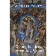Doing Justice, Preventing Crime by Tonry, Michael, 9780195320503