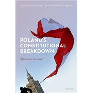 Poland's Constitutional Breakdown by Sadurski, Wojciech, 9780198840503