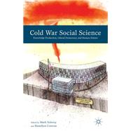 Cold War Social Science Knowledge Production, Liberal Democracy, and Human Nature by Solovey, Mark; Cravens, Hamilton, 9780230340503