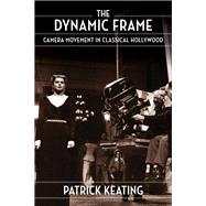 The Dynamic Frame by Keating, Patrick, 9780231190503