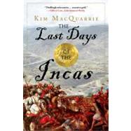 The Last Days of the Incas by MacQuarrie, Kim, 9780743260503