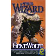 The Wizard Book Two of The Wizard Knight by Wolfe, Gene, 9780765350503