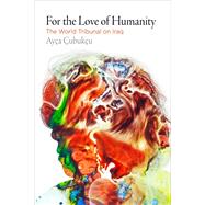 For the Love of Humanity by Cubukcu, Ayca, 9780812250503