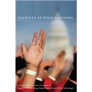Patients As Policy Actors by Hoffman, Beatrix; Tomes, Nancy; Grob, Rachel; Schlesinger, Mark, 9780813550503