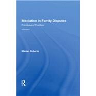 Mediation in Family Disputes: Principles of Practice by Roberts,Marian, 9780815390503
