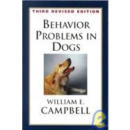 Behavior Problems in Dogs by Campbell, William E., 9780966870503