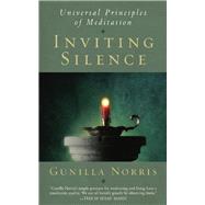 Inviting Silence Universal Principles of Meditation by Norris, Gunilla, 9780974240503