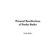 Personal Recollections Of Pardee Butler by Butler, Pardee, 9781414240503