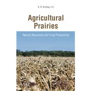 Agricultural Prairies: Natural Resources and Crop Productivity by Krishna; K. R., 9781771880503
