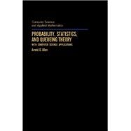 Probability, Statistics, and Queueing Theory: With Computer Science Applications by Allen, Arnold O., 9780120510504