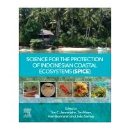 Science for the Protection of Indonesian Coastal Ecosystems Spice by Jennerjahn, Tim; Rixen, Tim; Irianto, Hari Eko; Samiaji, Joko, 9780128150504