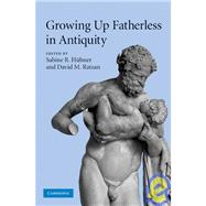 Growing Up Fatherless in Antiquity by Edited by Sabine R. Hübner , David M. Ratzan, 9780521490504