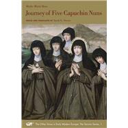 Journey of Five Capuchin Nuns by Rosa, Madre Mara; Owens, Sarah E., 9780772720504