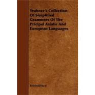 Trubner's Collection of Simplified Grammers of the Pricipal Asiatic and European Languages by Rost, Reinhold, 9781444620504