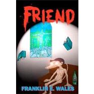 Friend by Wales, Franklin E.; Adams, Joseph; Wales, Jacki, 9781463500504