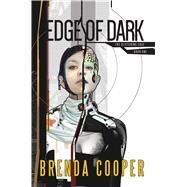 Edge of Dark by Cooper, Brenda, 9781633880504
