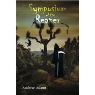 Symposium of the Reaper by Adams, Andrew, 9781667850504