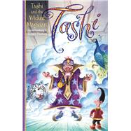 Tashi and the Wicked Magician by Fienberg, Anna; Fienberg, Barbara; Gamble, Kim; Kelly, Geoff, 9781760290504