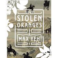 Stolen Oranges by Yeh, Max, 9781885030504